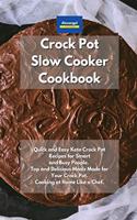 Crockpot Slow Cooker Cookbook: Quick and Easy Keto Crock Pot Recipes for Smart and Busy People. Top and Delicious Meals Made for Your Crock Pot. Cooking at Home Like a Chef.