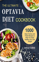 The Ultimate Optavia Diet Cookbook: 1000 Days Yummy and Fresh Recipes to Help You Keep Healthy and Lose Weight