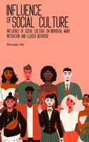 Influence of Social Culture on Individual Work Motivation and Leader Behavior