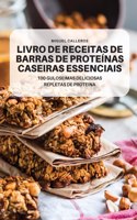 Livro de Receitas de Barras de Proteínas Caseiras Essenciais