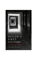 Hitlers First Victims