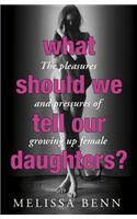 What Should We Tell Our Daughters?