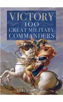 Victory: 100 Great Military Commanders