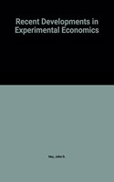 RECENT DEVELOPMENTS IN EXPERIMENTAL ECONOMICS