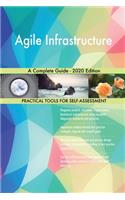 Agile Infrastructure A Complete Guide - 2020 Edition