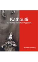 Kathputli The World Of Rajasthani Puppeteers