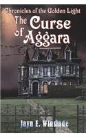 The Curse of Aggara: (1 Chronicles of the Golden Light)