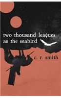 Two Thousand Leagues as the Seabird