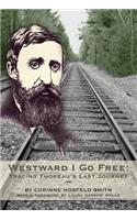 Westward I Go Free