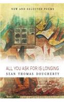 All You Ask for Is Longing: New and Selected Poems