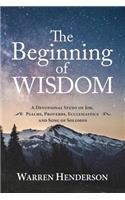 Beginning of Wisdom - A Devotional Study of Job, Psalms, Proverbs, Ecclesiastes, and Song of Solomon