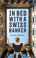In Bed with a Swiss Banker