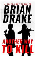 Another Way to Kill: A Steve Dane Thriller