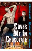 Cover Me In Chocolate