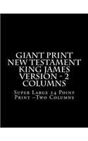 Giant Print New Testament King James Version - 2 Columns