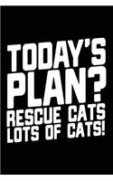 Today's Plan? Rescue Cats Lots of Cats!: Journals with Quotes (Notebook, Journal, Diary)