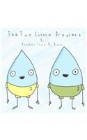 Two Little Droplets