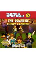 Squad of Lucky Landing Lib/E