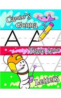 Cameo's Gonna Trace Some Letters: Personalized Book with Child's Name for Girls, Letter Tracing Workbook, 52 Sheets of Practice Paper for Kids to Learn to Write the Capital and Lower