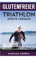 GLUTENFREIER TRIATHLON ZWEiTE VERSION: MACHEN SIE JEDE MAHLZEIT ZU EINER MOEGLICHKEIT, UM IHR TRIATHLONRENNEN Zu VERBESSERN