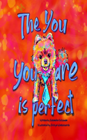 You You Are Is Perfect