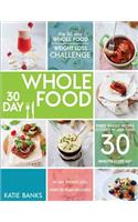 The 30 Day Whole Food Weight Loss Challenge