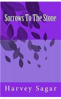 Sorrows To The Stone
