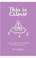 This Is Calmer