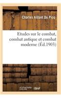 Etudes Sur Le Combat, Combat Antique Et Combat Moderne