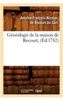 Généalogie de la Maison de Recourt, (Éd.1782)