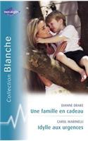 Une Famille En Cadeau - Idylle Aux Urgences (Harlequin Blanche)