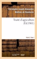 Traité d'Agriculture. Partie 2. Tome 1
