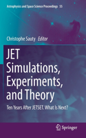Jet Simulations, Experiments, and Theory