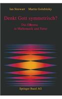 Denkt Gott symmetrisch?: Das Ebenmaß in Mathematik und Natur(German)