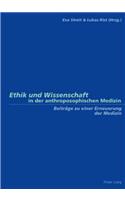 Ethik Und Wissenschaft in Der Anthroposophischen Medizin