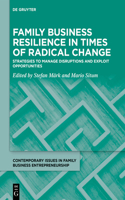 Family Business Resilience in Times of Radical Change