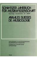 Schweizer Jahrbuch Fuer Musikwissenschaft- Annales Suisses de Musicologie- Annuario Svizzero Di Musicologia