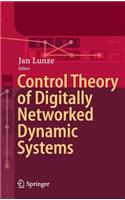 Control Theory of Digitally Networked Dynamic Systems