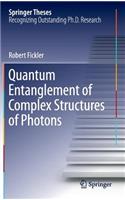 Quantum Entanglement of Complex Structures of Photons: (Springer Theses)