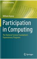 Participation in Computing: The National Science Foundation’s Expansionary Programs(History of Computing)