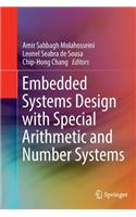 Embedded Systems Design with Special Arithmetic and Number Systems