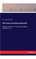 Old Tracks and New Landmarks