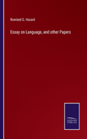 Essay on Language, and other Papers