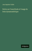 Notice sur l'exactitude et l'usage du frein dynamométrique