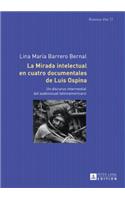 La Mirada Intelectual En Cuatro Documentales de Luis Ospina