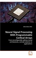 Neural Signal Processing With Programmable Cortical Arrays