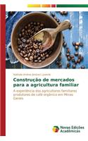 Construção de mercados para a agricultura familiar