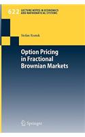 Option Pricing in Fractional Brownian Markets