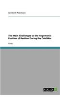 The Main Challenges to the Hegemonic Position of Realism During the Cold War