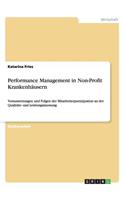 Performance Management in Non-Profit Krankenhäusern: Voraussetzungen und Folgen der Mitarbeiterpartizipation an der Qualitäts- und Leistungsmessung(German)